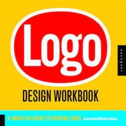 Logo Design Workbook: A Hands-On Guide to Creating Logos